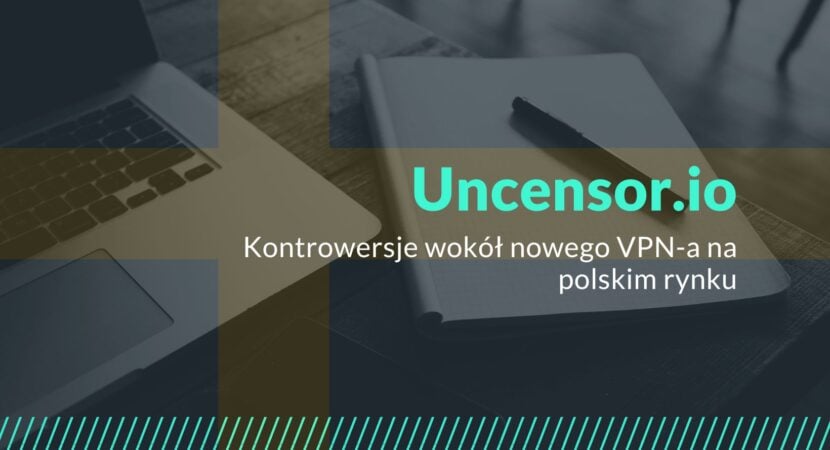 Kontrowersje wokol nowego VPN a na polskim rynku